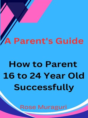 cover image of How to Parent 16 to 24 Year Olds Successfully